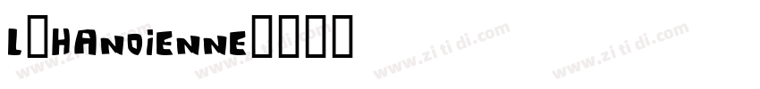 L’Hanoienne字体转换