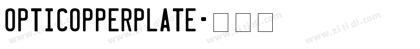 OPTICOPPERPLATE字体转换