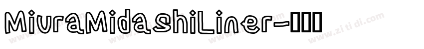 MiuraMidashiLiner字体转换