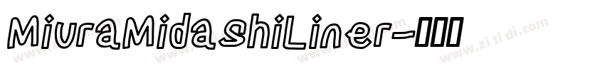 MiuraMidashiLiner字体转换