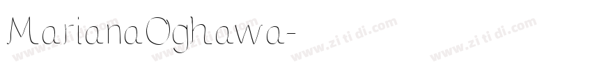 MarianaOghawa字体转换