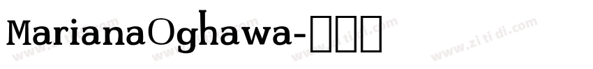 MarianaOghawa字体转换