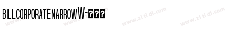 billcorporatenarrowW字体转换