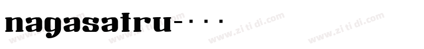 nagasatru字体转换
