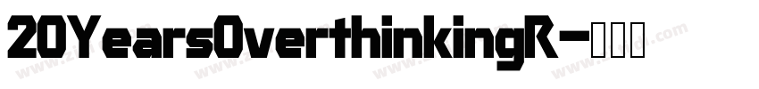 20YearsOverthinkingR字体转换