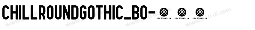 ChillRoundGothic_Bo字体转换