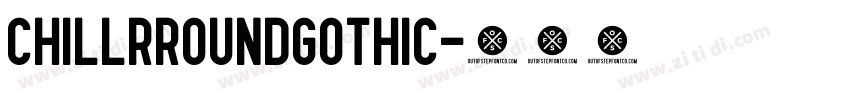 ChillrRoundGothic字体转换 ChillrRoundGothic字体转换