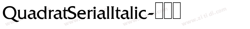 QuadratSerialItalic字体转换