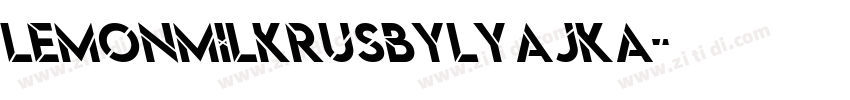 LemonMilkRUSBYLYAJKA字体转换 LemonMilkRUSBYLYAJKA字体转换