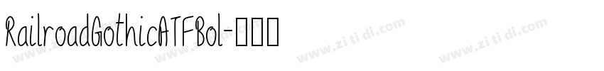 RailroadGothicATFBol字体转换
