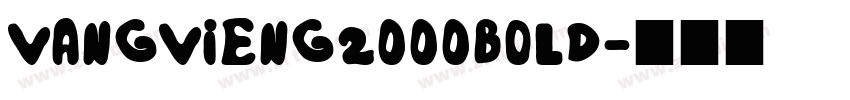 VangVieng2000Bold字体转换