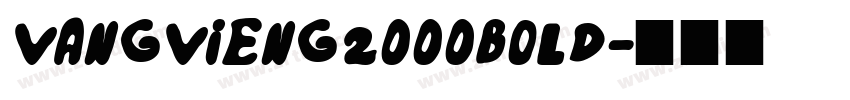VangVieng2000Bold字体转换