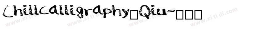 Chillcalligraphy_Qiu字体转换 Chillcalligraphy_Qiu字体转换