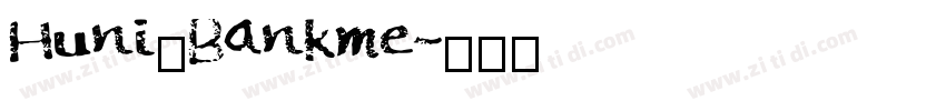 Huni_Bankme字体转换