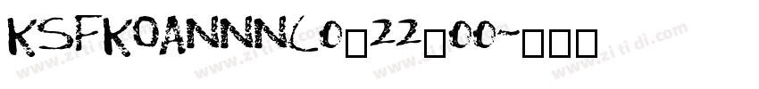 KSFKOANNNC0_22_00字体转换 KSFKOANNNC0_22_00字体转换