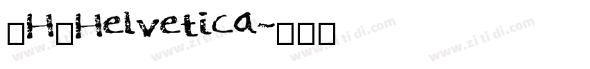 _H_Helvetica字体转换