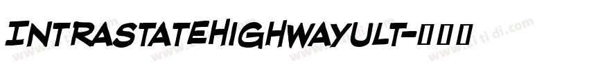IntraStateHighwayUlt字体转换