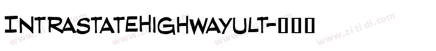 IntraStateHighwayUlt字体转换