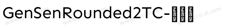 GenSenRounded2TC字体转换