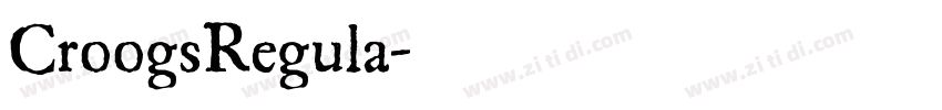 CroogsRegula字体转换 CroogsRegula字体转换
