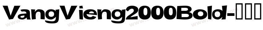 VangVieng2000Bold字体转换