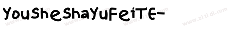 YouSheShaYuFeiTE字体转换