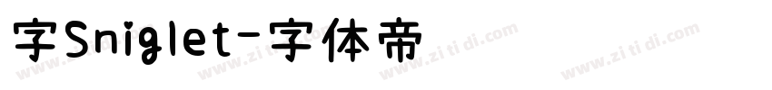 字Sniglet字体转换
