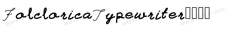 FolcloricaTypewriter字体转换