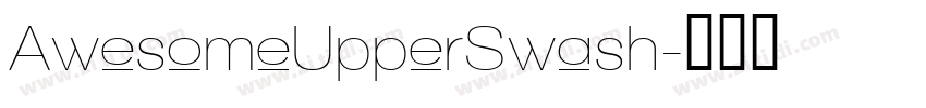 AwesomeUpperSwash字体转换