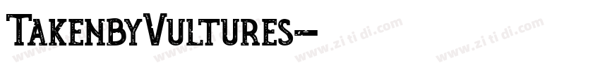 TakenbyVultures字体转换