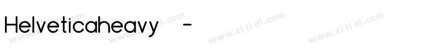Helveticaheavy字重字体转换