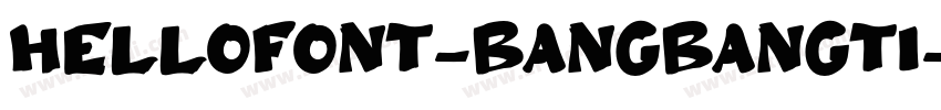 HelloFont-BangBangTi字体转换