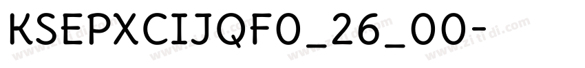 KSEPXCIJQF0_26_00字体转换 KSEPXCIJQF0_26_00字体转换