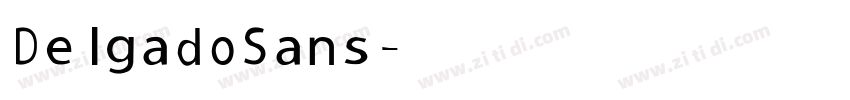 DelgadoSans字体转换