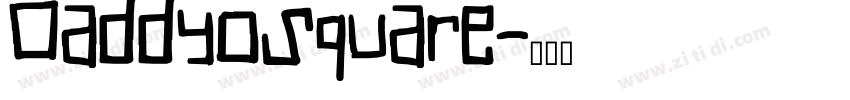 DaddyOSquare字体转换
