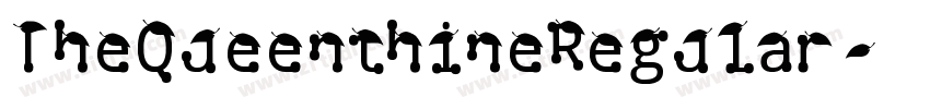 TheQueenthineRegular字体转换
