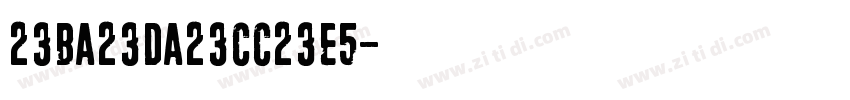 23ba23da23cc23e5字体转换
