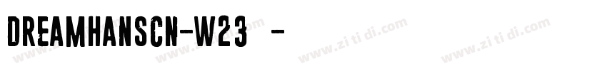 DreamHanscN-w23字字体转换