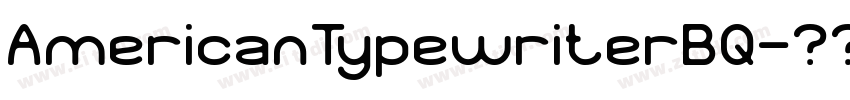 AmericanTypewriterBQ字体转换 AmericanTypewriterBQ字体转换