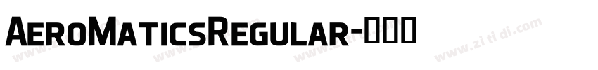 AeroMaticsRegular字体转换 AeroMaticsRegular字体转换