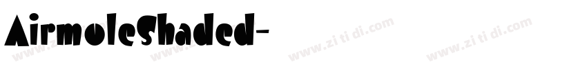 AirmoleShaded字体转换
