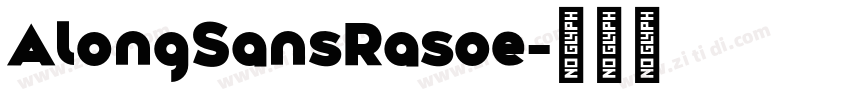 AlongSansRasoe字体转换