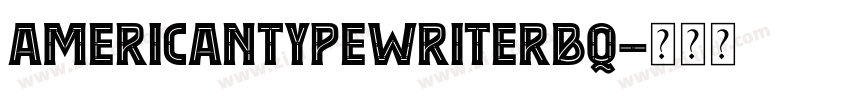 AmericanTypewriterBQ字体转换