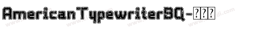 AmericanTypewriterBQ字体转换 AmericanTypewriterBQ字体转换