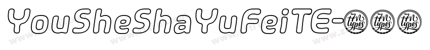 YouSheShaYuFeiTE字体转换