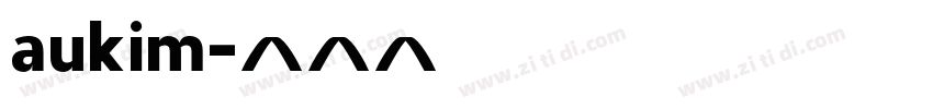 aukim字体转换