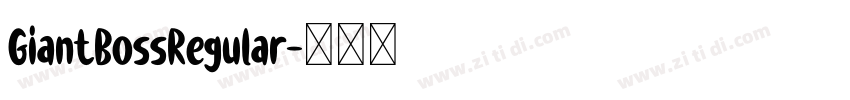 GiantBossRegular字体转换 GiantBossRegular字体转换