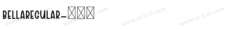 BellaRegular字体转换 BellaRegular字体转换