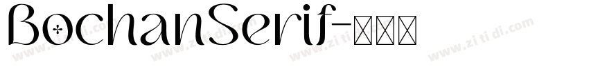 BochanSerif字体转换 BochanSerif字体转换