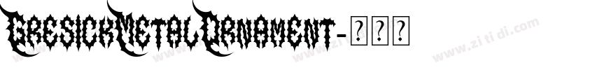 GresickMetalOrnament字体转换